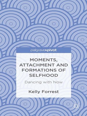 cover image of Moments, Attachment and Formations of Selfhood